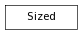 digraph inheritance269878b1d4 {
rankdir=TB;
ranksep=0.15;
nodesep=0.15;
size="8.0, 12.0";
  "Sized" [shape=box,fontname=Vera Sans, DejaVu Sans, Liberation Sans, Arial, Helvetica, sans,fontsize=8,style="setlinewidth(0.5)",height=0.25];
}